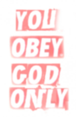 you obey god only