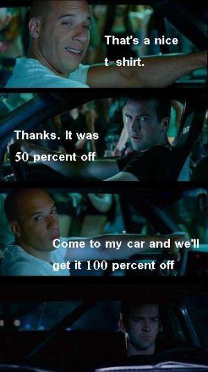 Your favorite Fast and Furious Quotes LULZ