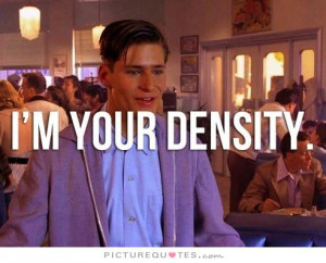 your density Picture Quote #1