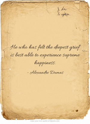 Alexandre Dumas #grief #happiness