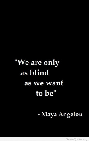 How blind we are