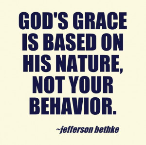 Unmerited favor. Grace is what the Gospel message is all about. A holy ...