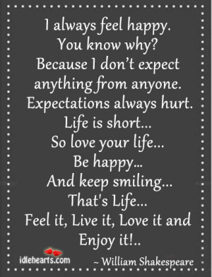 Enjoy, Expect, Expectations, Feel, Happy, Hurt, Life, Live, Love