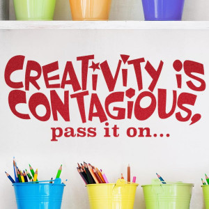 inspirational quote creativity is contagious pass it on