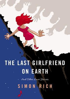 Start by marking “The Last Girlfriend on Earth: And Other Love ...