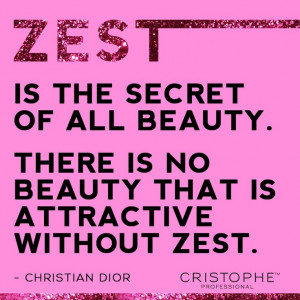 ... Dior quote , what is your zest? #beautifulmind #wisdom #quotes