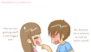 strawberrytelle:Girl: “Why are you getting mad? I just hugged him ...