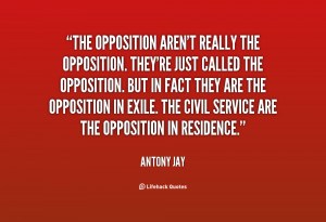 ... Antony-Jay-the-opposition-arent-really-the-opposition-theyre-20660.png