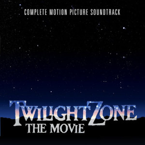 Downloaded Twilight Zone: The Movie Extended Edition Soundtrack? Check ...