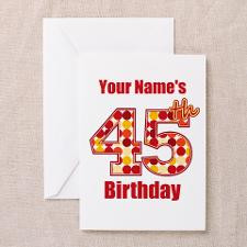 Happy 45th Birthday - Personalized! Greeting Cards for