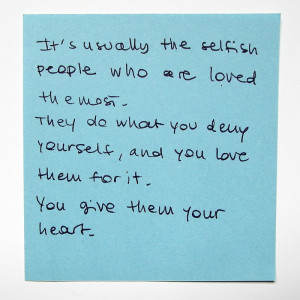 ... You Deny Yourself, And You Love Them For It, You Give Them Your Heart