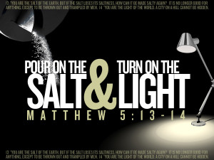 ... the theatre of our lives that you have called us to be salt and life