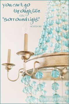 You can't go through life on borrowed light - Dieter F. Uchtdorf
