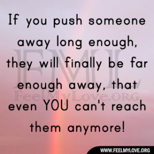 If You Push Someone Away Long Enough