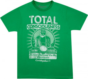... this total consciousness caddyshack shirt features buddha and a quote
