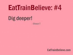 Dig Deeper -Shaun T