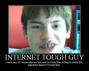 Are you an Internet tough guy?