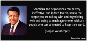 Sanctions and negotiations can be very ineffective, and indeed foolish ...