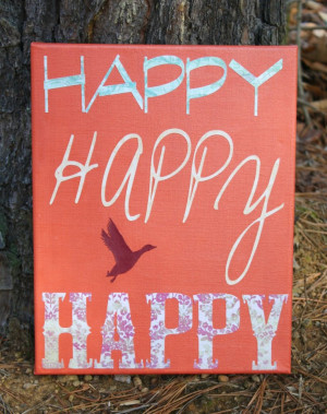 Happy Happy Canvas Quote Art, Duck Dynasty, Phil Quotes, Country Home ...