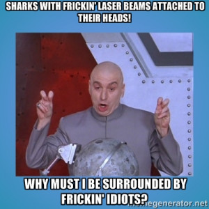 Dr Evil Sharks with Laser Beams Quote