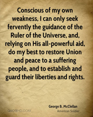 Conscious of my own weakness, I can only seek fervently the guidance ...