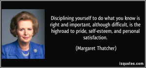 ... to pride, self-esteem, and personal satisfaction. - Margaret Thatcher