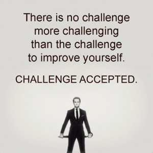 ... yourself. CHALLENGE ACCEPTED. #HIMYM #motivation #inspiration #quote
