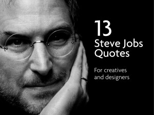 ... Quotes by Steven Paul ‘Steve’ Jobs for Creative Designers