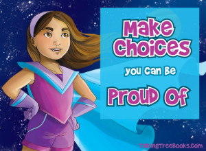 Make choices you can be proud of.