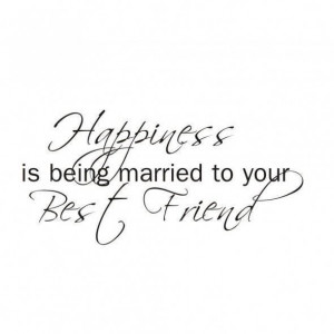 Quotes about getting married to my best friend