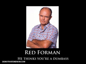 red forman dumbass my pics-s620x465-1361
