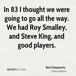 Bert Campaneris - In 83 I thought we were going to go all the way. We ...