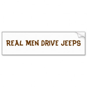 Real Men Drive JEEPS Bumper Sticker