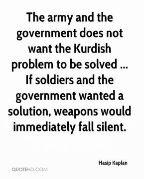 Hasip Kaplan - The army and the government does not want the Kurdish ...