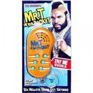 Mr. T sayings. Includes the following sayings: I Pity the Fool Don't ...