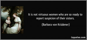 It is not virtuous women who are so ready to report suspicion of their ...