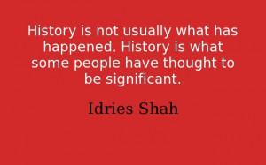 ... people have thought to be significant. -- Idries Shah, Reflections