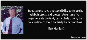 Broadcasters have a responsibility to serve the public interest and ...