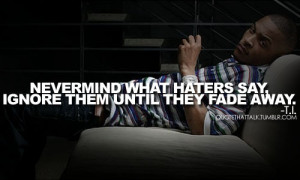 ... haters, ignore, inspirational, life, lyrics, music, quotes, sayings
