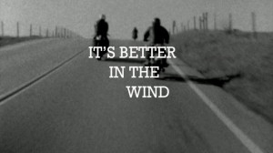 It's better in the wind.