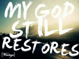My God still restores