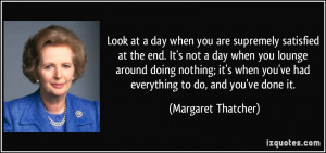 Look at a day when you are supremely satisfied at the end. It's not a ...