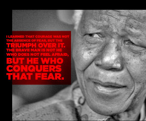 ... Mandela: A Man Who Fearlessly Ramped His Voice for Equality & Justice