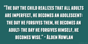 the day the child realizes that all adults are imperfect he becomes an ...