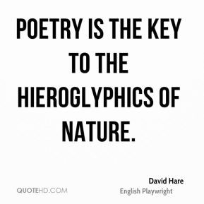 Poetry is the key to the hieroglyphics of nature.