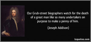 Our Grub-street biographers watch for the death of a great man like so ...