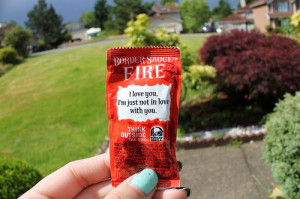 love the sauce packet sayings at Taco Bell. They have gotten more ...