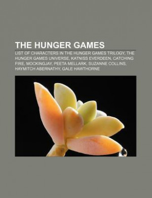 The Hunger Games: List of Characters in the Hunger Games Trilogy, the ...