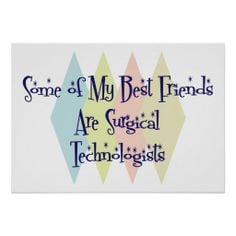 surgical technologist items | ... of My Best Friends Are Surgical ...