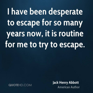 Jack Henry Abbott Quotes